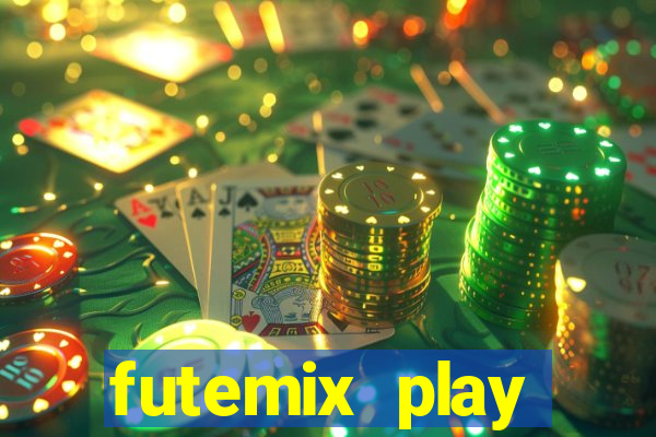 futemix play futebol ao vivo